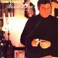 Tom T. Hall - About Love